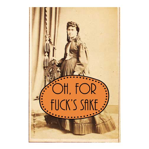 Oh, For Fuck's Sake Postcard
