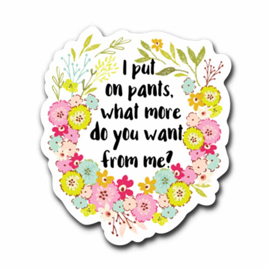 Put On Pants Vinyl Sticker