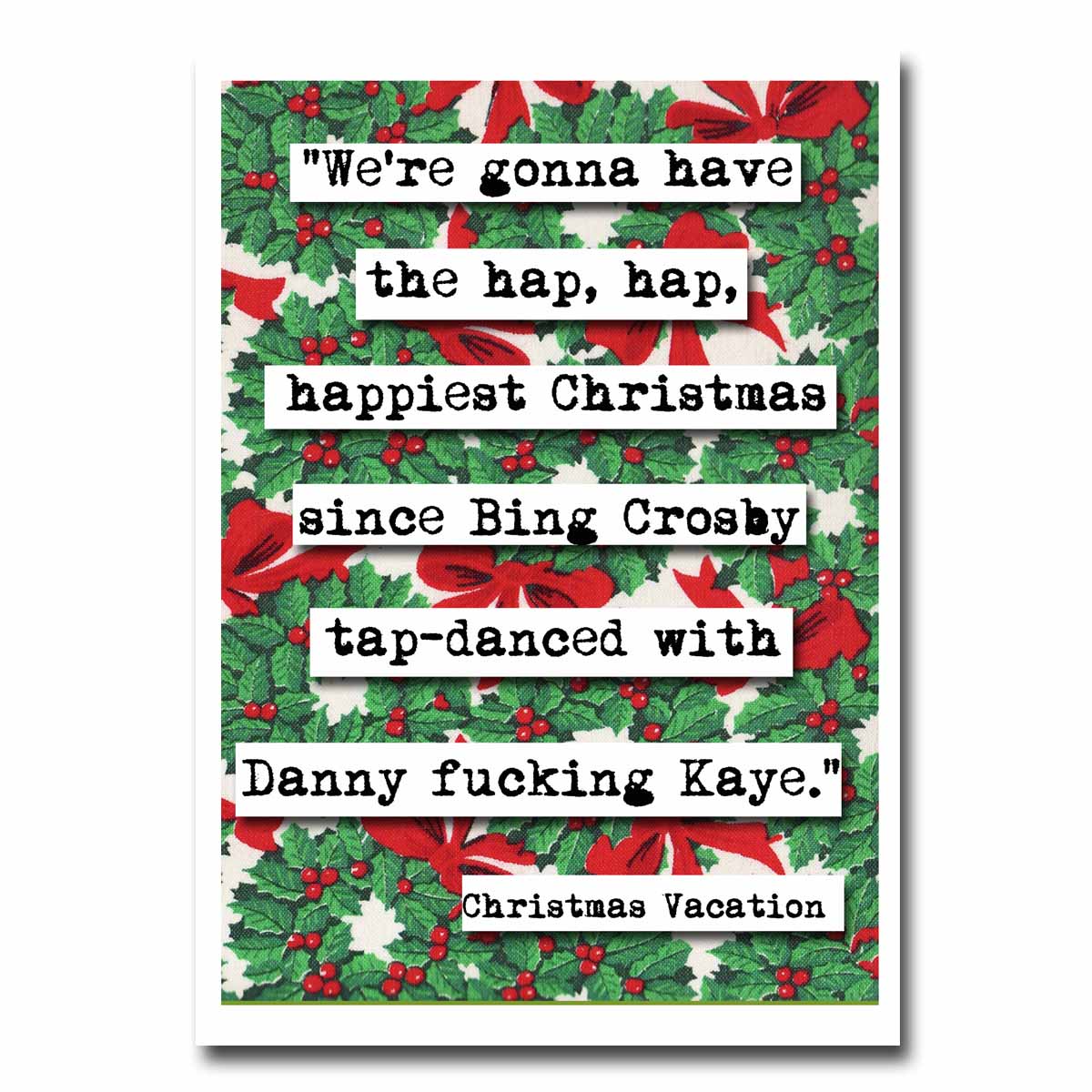 Christmas Vacation Merry Christmas Kiss My A@@ Naughty Langauage Quote Blank Christmas Greeting Card (18c)