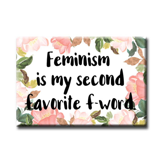 Feminism is My Second Favorite Refrigerator Magnet