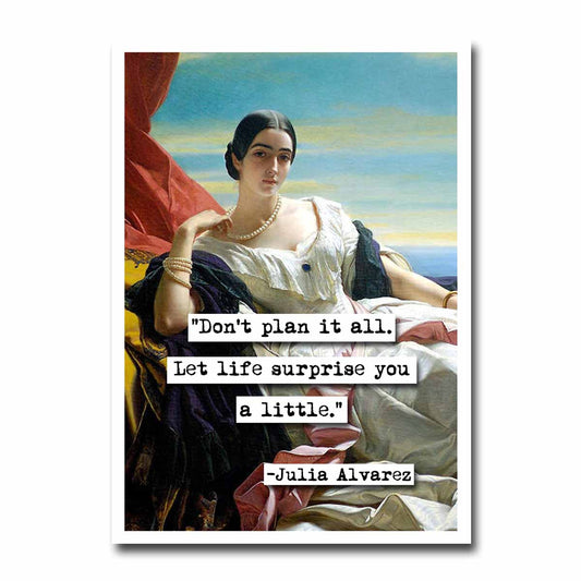 Julia Alvarez Let Life Surprise You Quote Blank Greeting Card