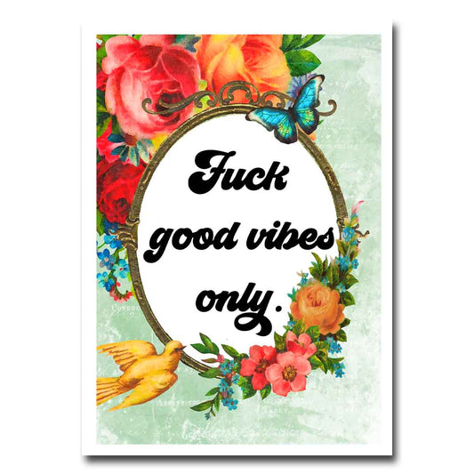 Fuck Your Good Vibes Only Blank Greeting Card NSFW