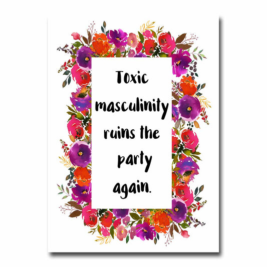 Toxic Masculinity Ruins the Party Blank Greeting Card