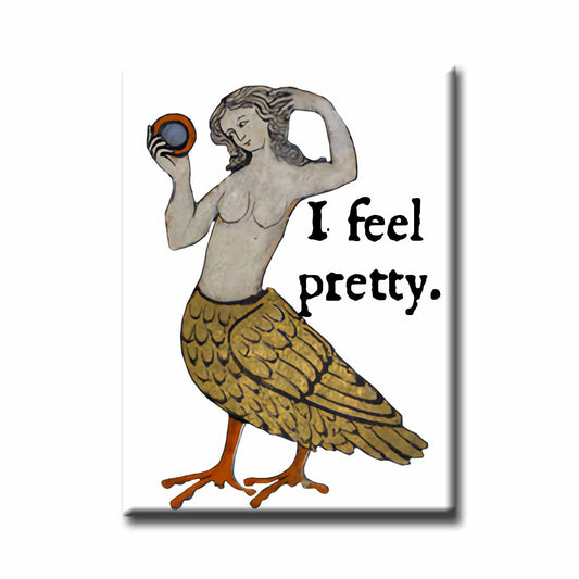 Medieval Marginalia I Feel Pretty Refrigerator Magnet