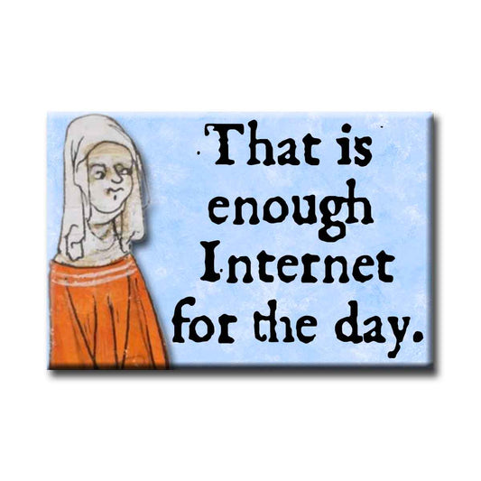 Medieval Marginalia Enough Internet Refrigerator Magnet
