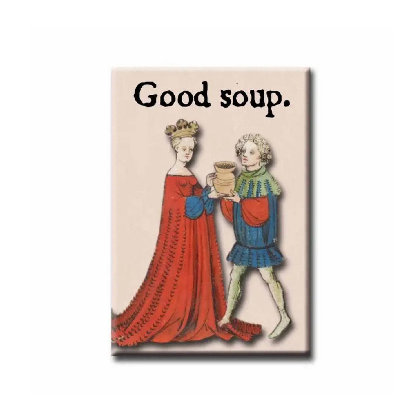 Medieval Marginalia Good Soup Refrigerator Magnet