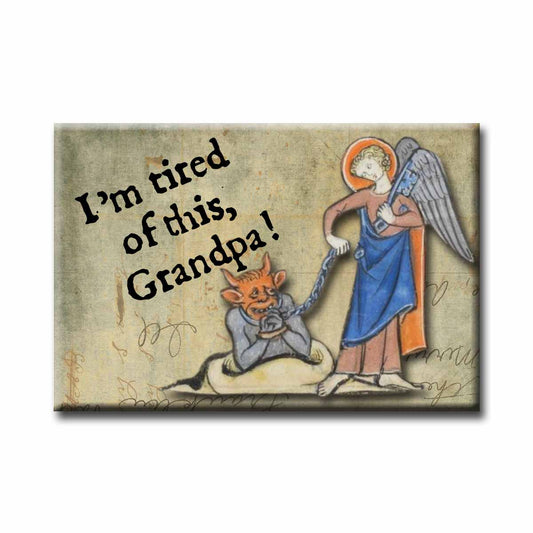 Medieval Marginalia I'm Tired of This Grandpa Refrigerator Magnet