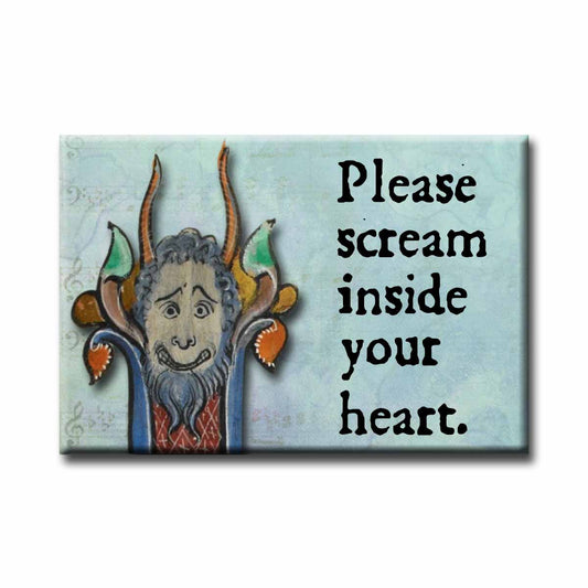Medieval Marginalia Please Scream Inside Your Heart  Refrigerator Magnet