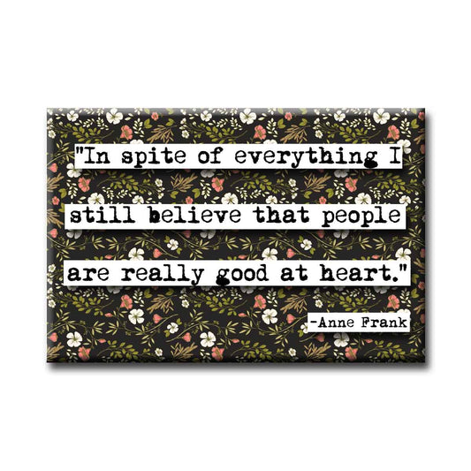 Anne Frank In Spite of Everything Refrigerator Magnet