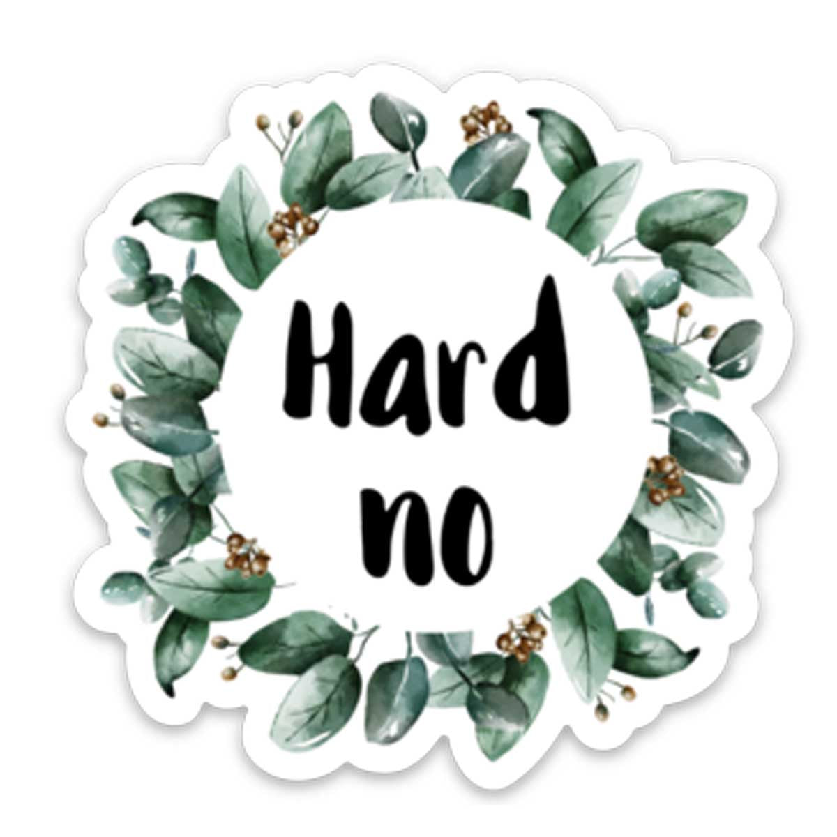 Hard No Vinyl Sticker