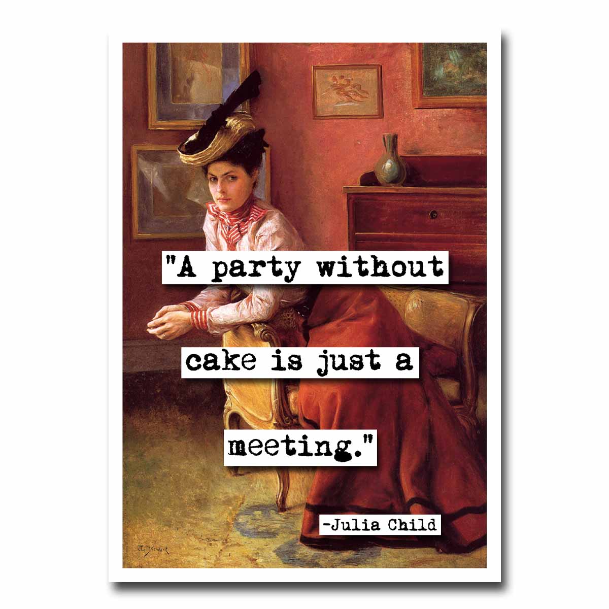 A Party Without Cake  Quote Blank Greeting Card