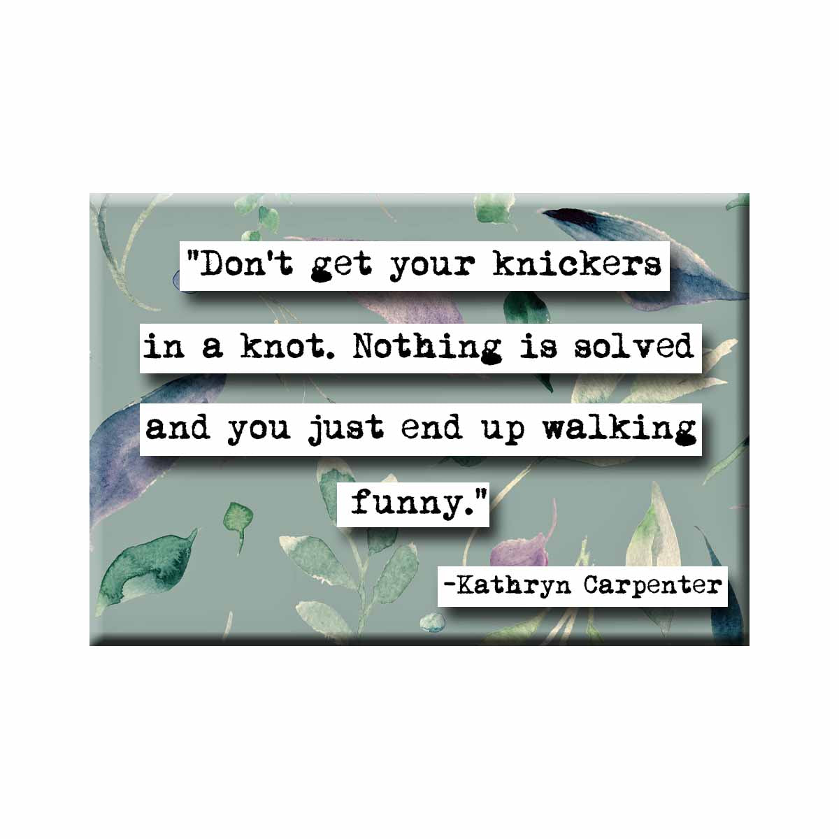 Knickers In a Knot Quote Magnet