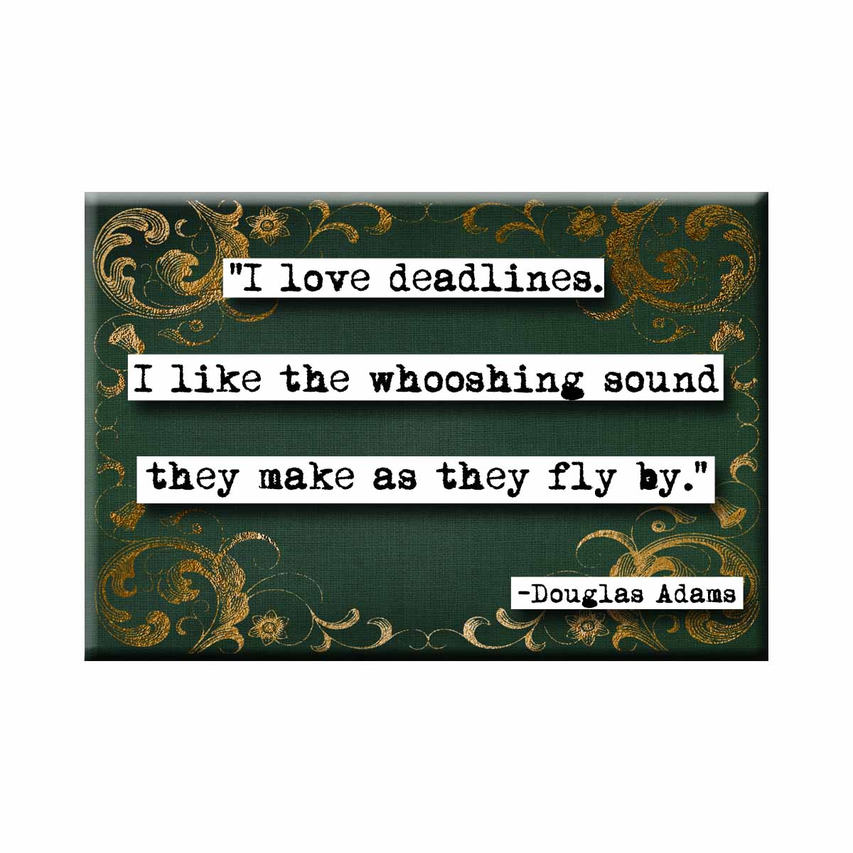 Douglas Adams Love Deadlines Quote Magnet