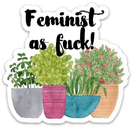 Feminist as Fuck Vinyl Sticker NSFW