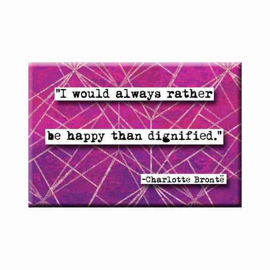 Charlotte Bronte Be Happy Quote Magnet