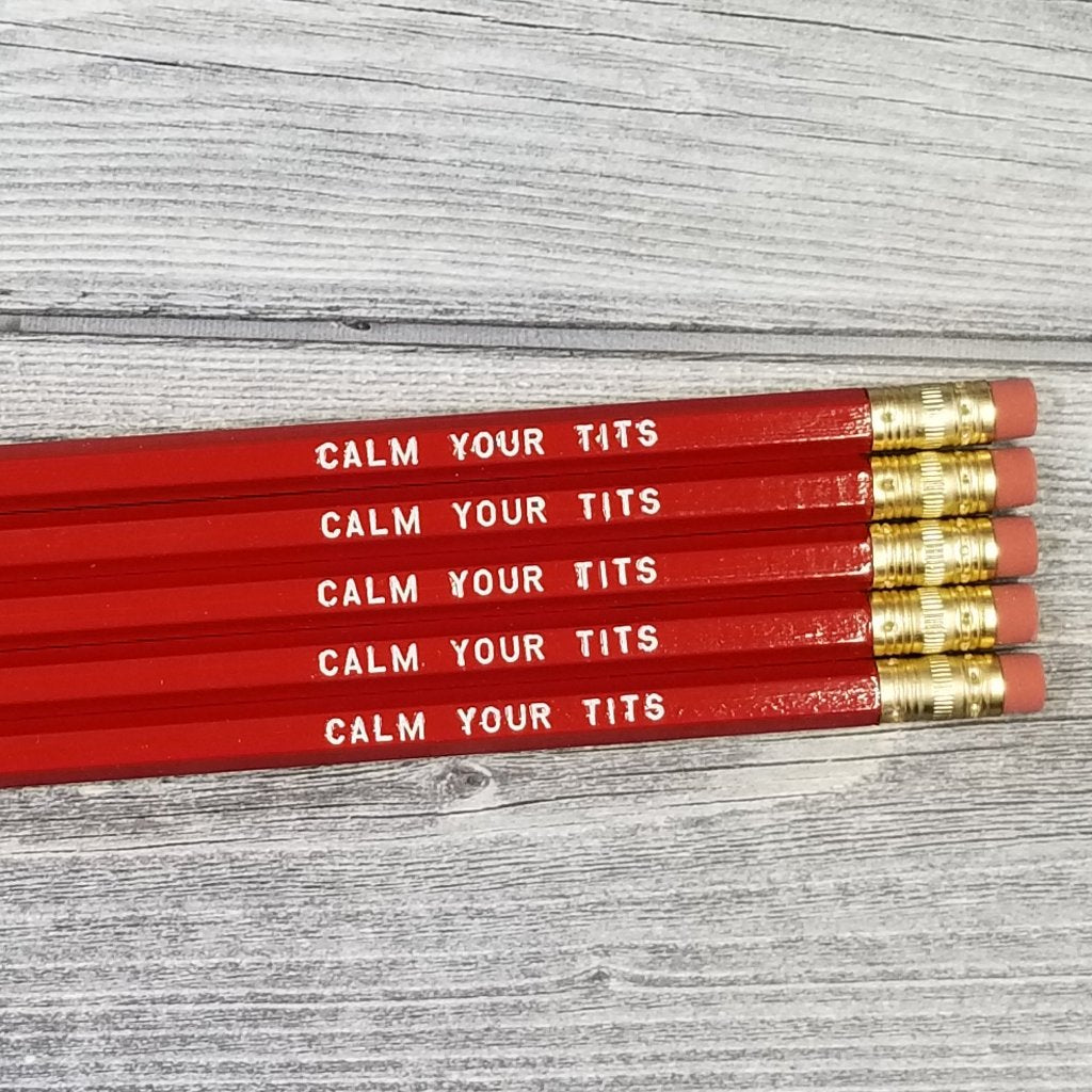Calm Your Tits Pencils