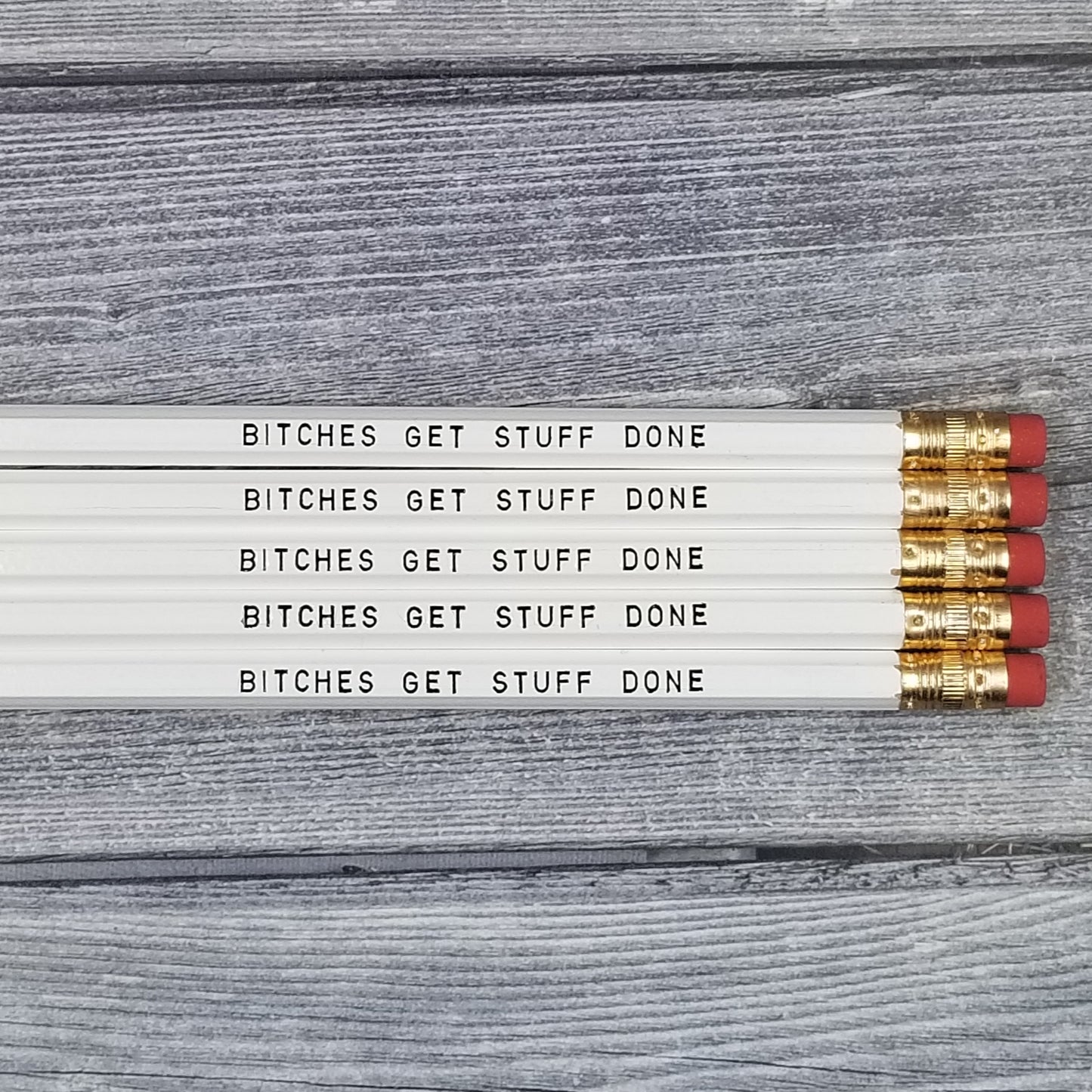 Bitches Get Stuff Done Pencils NSFW