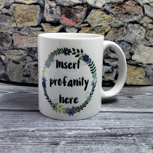 Insert Profanity Here Mug NSFW