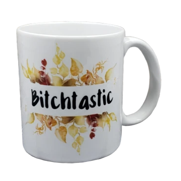 Bitchtastic NASFW Mug