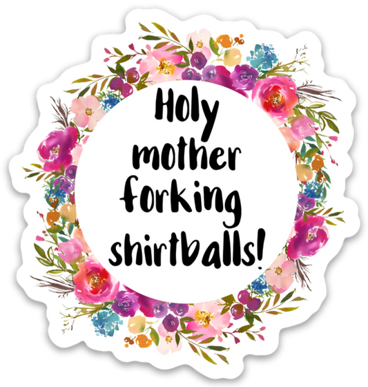 Holy Mother Forking Shirtballs Vinyl Sticker