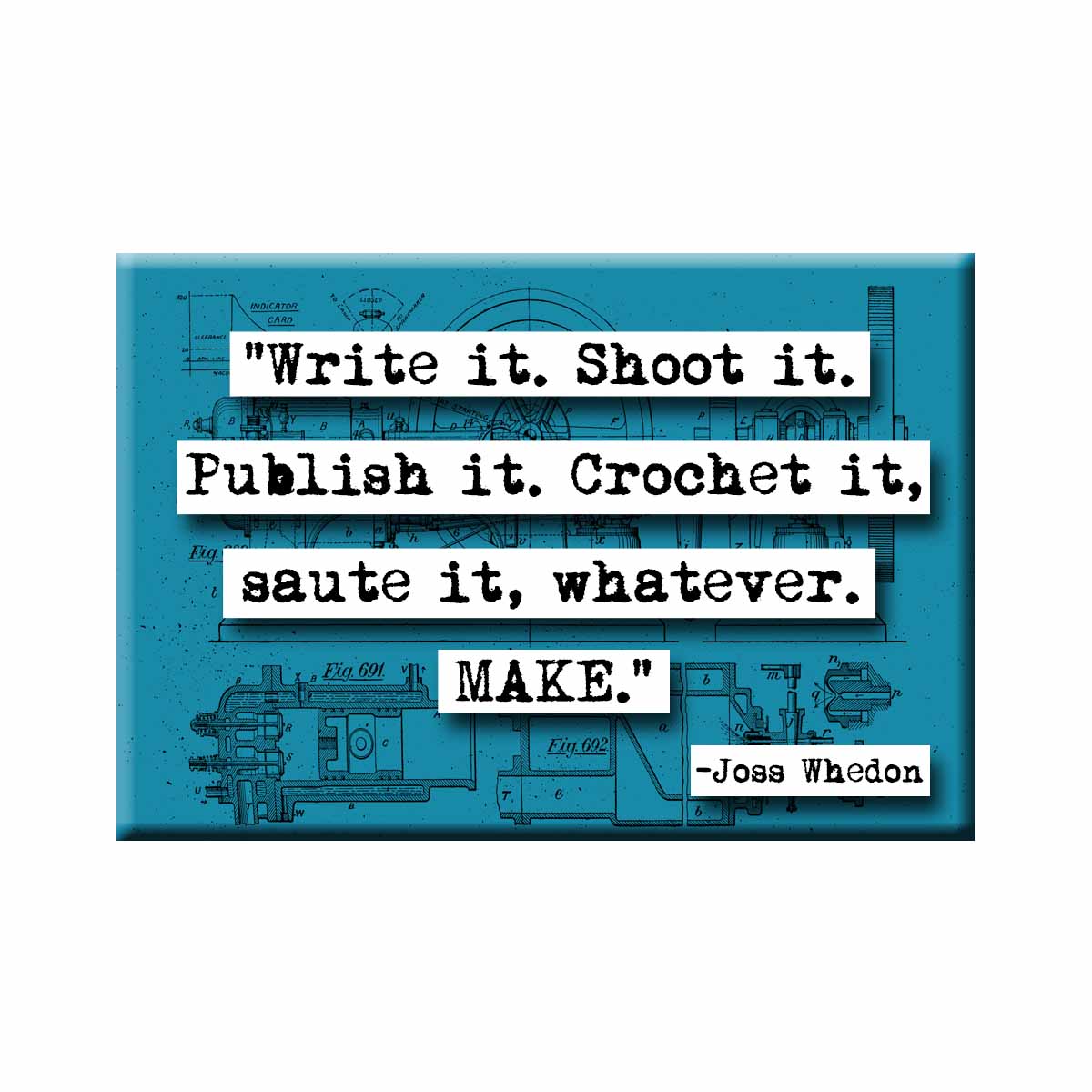 Joss Whedon Create Quote Magnet (no.217)