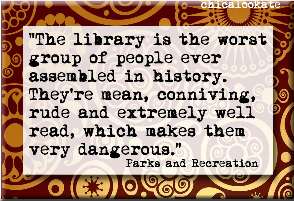 Parks and Recreation Library Quote Magnet  (no.270)