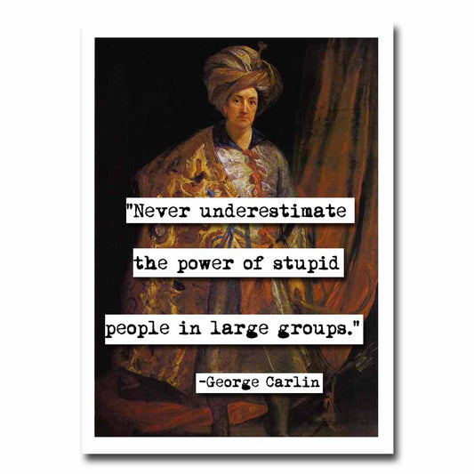 George Carlin Never Underestimate Quote Blank Greeting Card