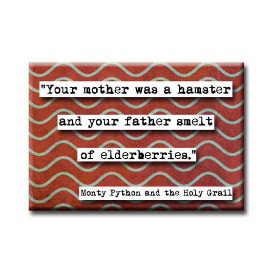 Monty Python Your Mother Quote Magnet (no.412)