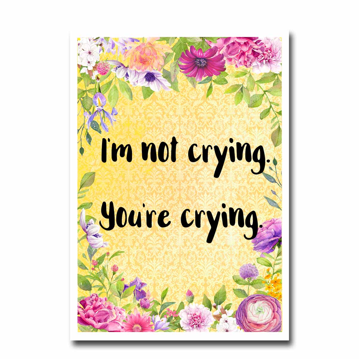 I'm Not Crying Blank Greeting Card