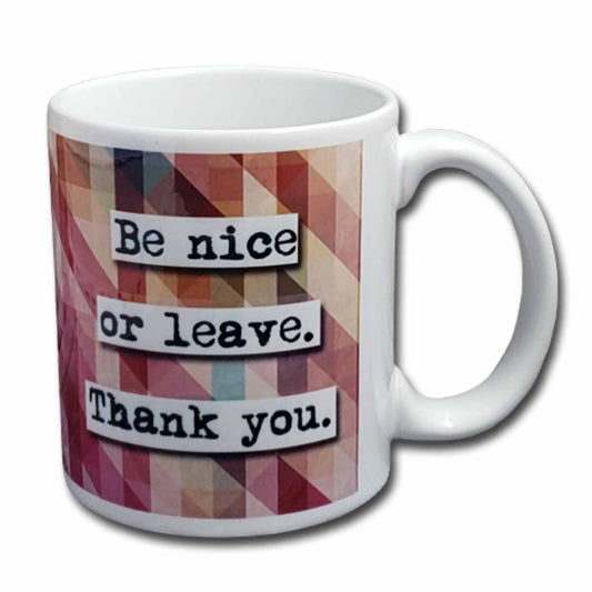 Be Nice or Leave Mug