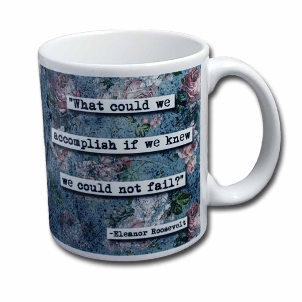 Eleanor Roosevelt Not Fail Quote Mug