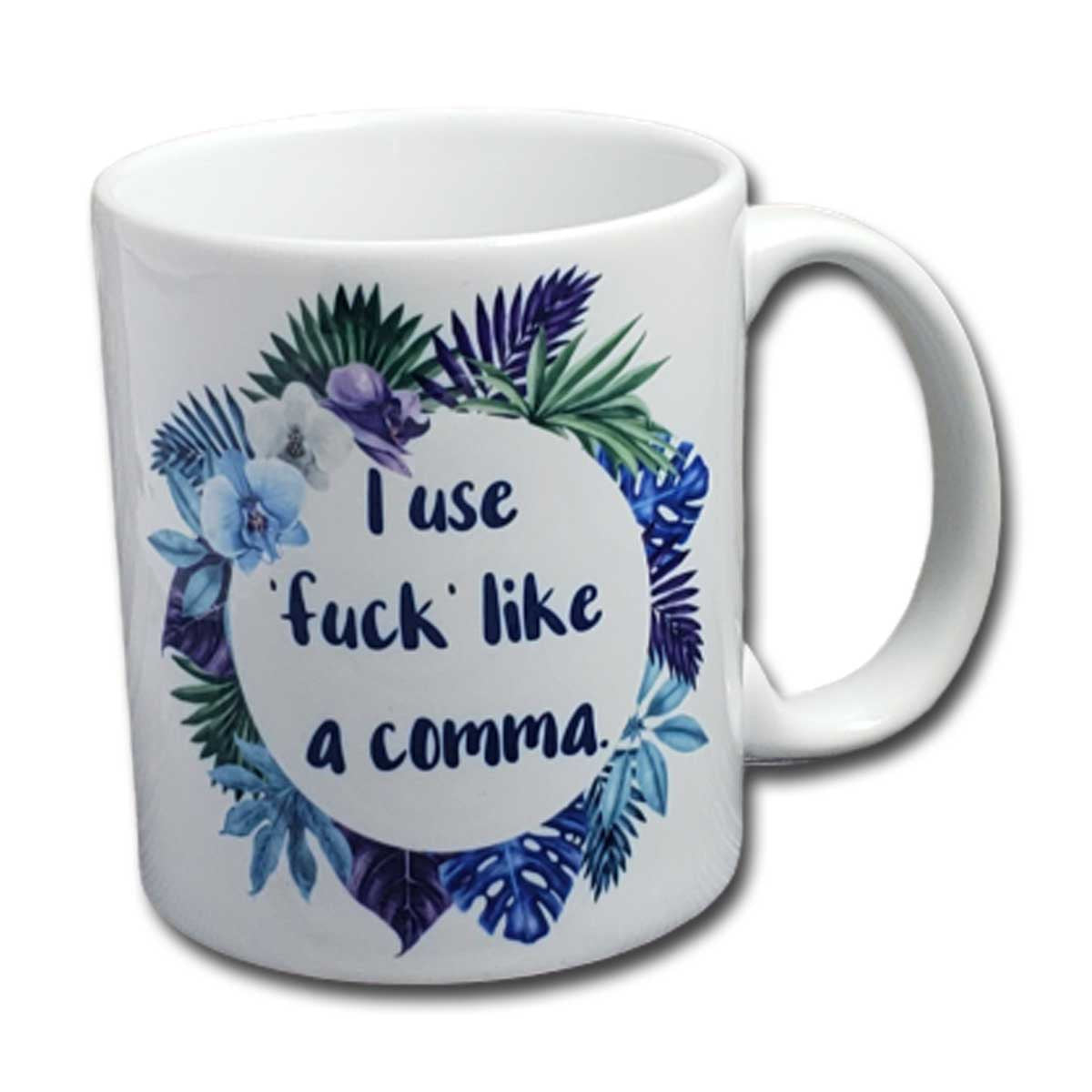 Use Fuck Like a Comma Mug NASFW