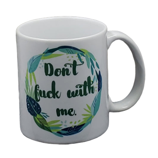 Don't F With Me Mug NSFW