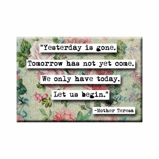 Mother Teresa Yesterday is Gone  Quote Magnet