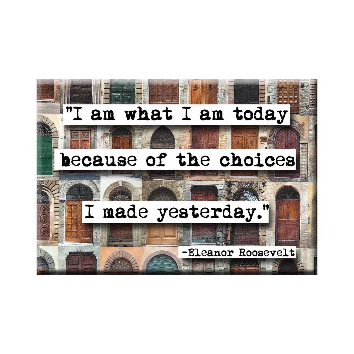 Eleanor Roosevelt Choices Quote Magnet (no.164)