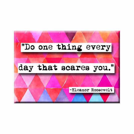 Eleanor Roosevelt One Thing Quote Magnet