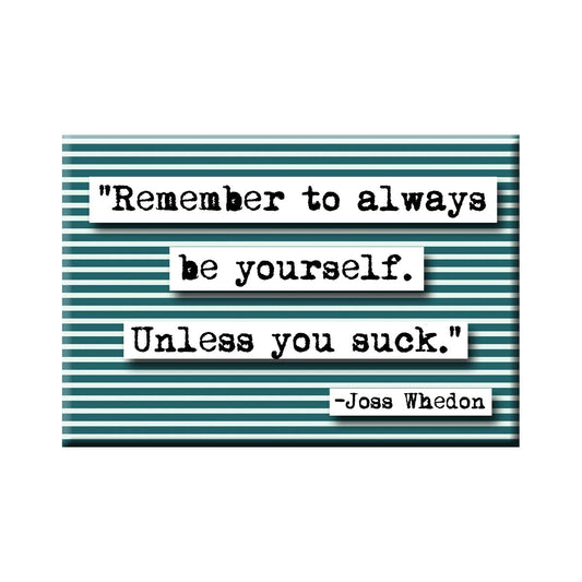 Joss Whedon Be Yourself Quote Magnet (no.295)