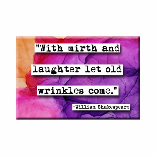 William Shakespeare With Mirth and Laughter  Quote Magnet  (no.325)