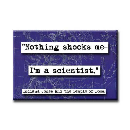 Indiana Jones Scientist Quote Magnet (no.417)