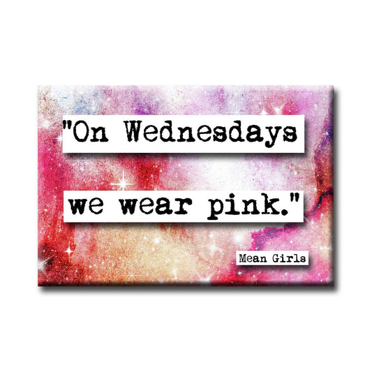 Mean Girls Wear Pink Magnet (no.468)