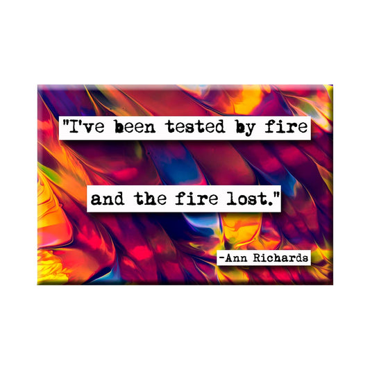 Ann Richards Fire Quote Magnet (no.513)