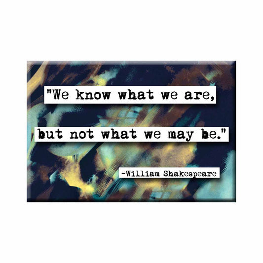 William Shakespeare What We Are Quote Refrigerator Magnet (no.541)