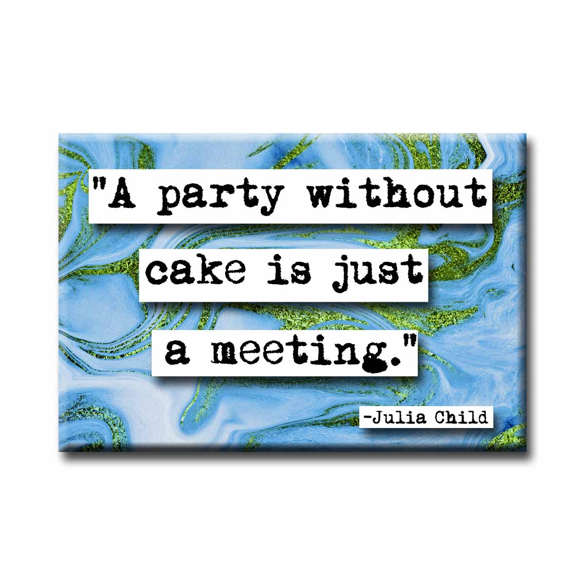 Party Without Cake Refrigerator Magnet