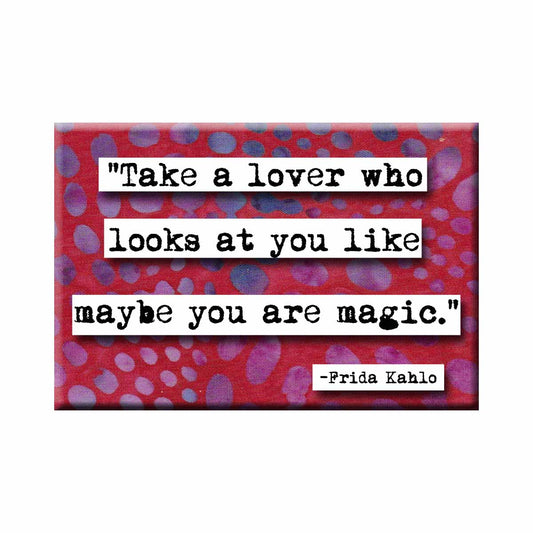 Frida Kahlo You Are Magic Quote Refrigerator Magnet (no.735)