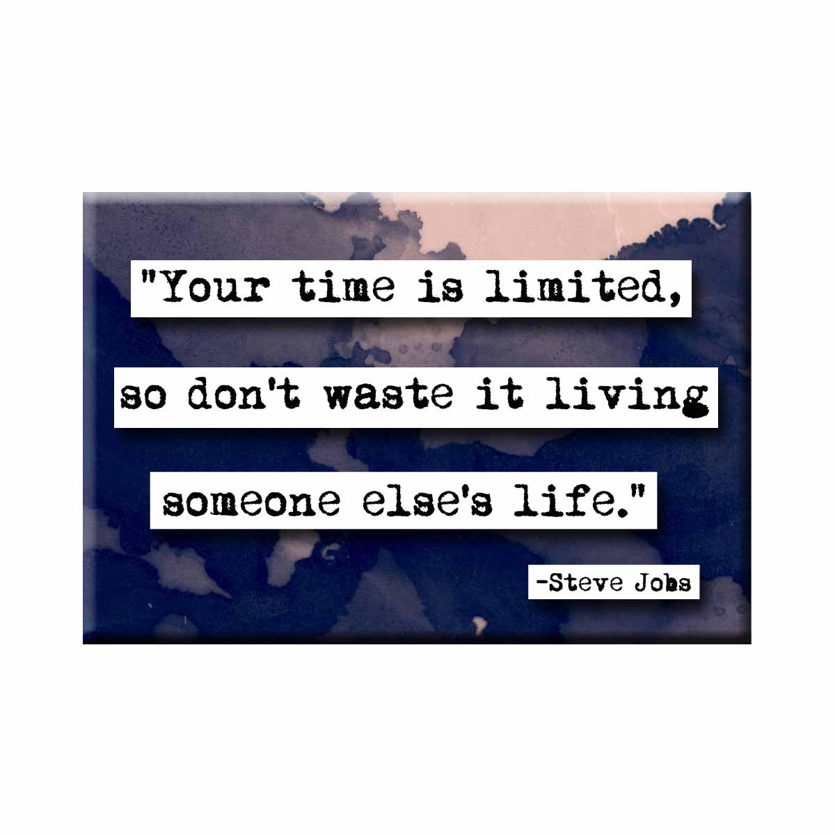 Steve Jobs Your Time is Limited Quote Refrigerator Magnet (no.782)