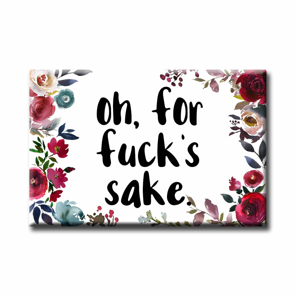 NSFW Oh For Fuck's Sake Refrigerator Magnet (RM966)