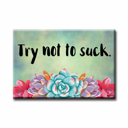 NSFW Try Not to Suck Refrigerator Magnet (RM922)