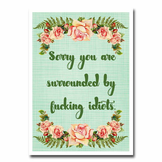 Surrounded By Idiots Greeting Card NSFW