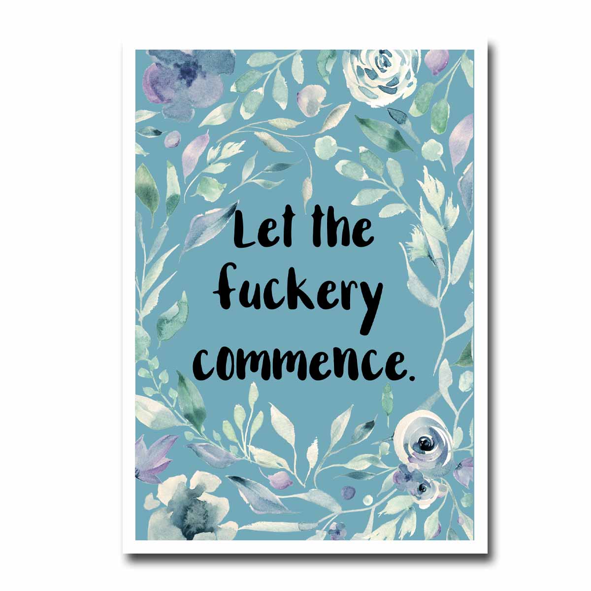 Let The Fuckery Commence Blank Greeting Card