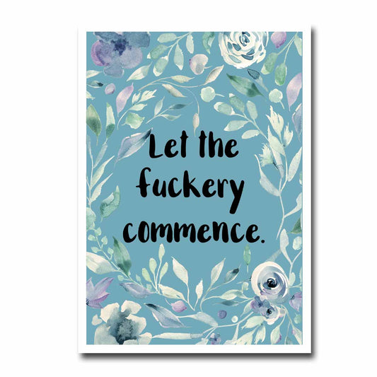 Let The Fuckery Commence Blank Greeting Card NSFW
